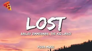 Lost  -  Bailey Zimmerman (Lyrics) Feat. The Kid Laroi