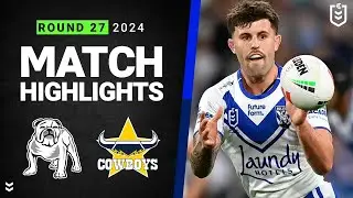NRL Highlights | NRL 2024 | Bulldogs v Cowboys | Match Highlights
