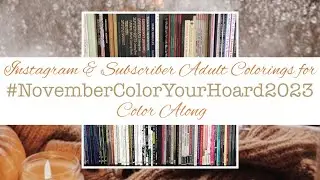 #NovemberColorYourHoard2023 Color Along - Instagram and Subscriber Adult Colorings Slideshow