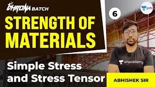 Simple Stress and Stress Tensor | L:6 | Strength of Materials | Unacademy GATE CE,CH