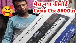 🤗❤️ My New Keyboard Casio Ctx 8000 in || Unboxing Keyboard || #casio_ctx-8000_in