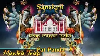 Sanskrit -  PatPanda | Best Indian Trap Mantra Music | Bass Boosted Trap songs