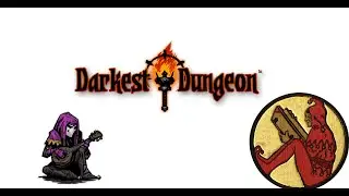 Two Fools Play - Darkest Dungeon 7