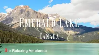 Emerald Lake Ambience - The Canadian rocky mountains, BC - Relaxing Meditation Sounds 1080 HD
