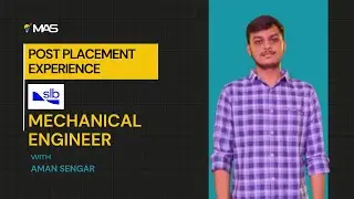 SLB Interview Experience - Mechanical Engineer Aman Sengar Shares Tips and Tricks - MAS & IIT Alumni