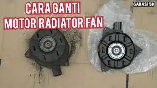 How To Replace | Cara Ganti Radiator Fan