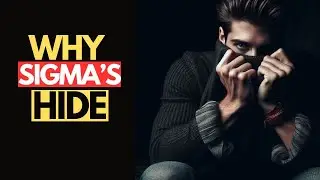 Reasons Why Smartest Sigma Males Keep A Low Profile