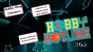 Hobby Shop Closures, CU's plans for SGC/BGS,  Mantle/Honus go to Auction E370