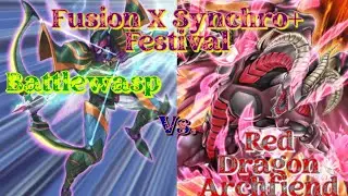 Yu-Gi-Oh! Master Duel- Battlewasp Vs Red Dragon Archfiend- Fusion x  Synchro+ Festival