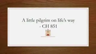 A Little Pilgrim on Life's Way - Original Christian Hymns 851
