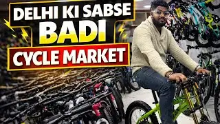 ￼ Delhi ki sabse Badi cycle market