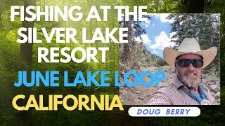 Рыбалка на курорте Silver Lake Resort, Калифорния, Сьерра, Даг Берри