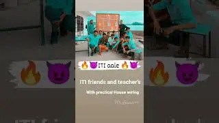 #iti electrician  #short video  #iti students with teachers # practical is House wiring 🙏#iti aale 😈