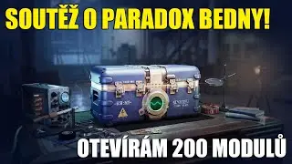 OTEVÍRÁM 200 MODULŮ + SOUTĚŽ O PARADOX BEDNY! | WoT