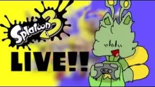FIRST!!! Splatoon 3 Live (Also playing with viewers!!)
