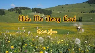 Hide Me Away Lord   ||    with Lyrics    ||    Worship Song Lyrics