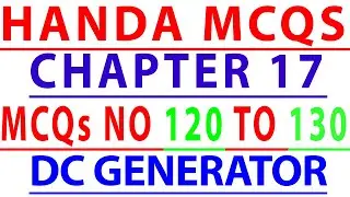 Handa MCQs || Chapter 17 || DC Generator || MCQ's No 120 to 130 || Engineering World ||