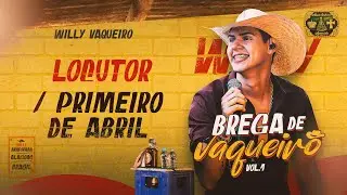 Willy Vaqueiro - LOCUTOR - PRIMEIRO DE ABRIL - (Brega de Vaqueiro Vol.1)