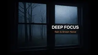 ADHD Focus &bull; Brown Noise + Rain at Window (Deep Concentration, 8 Hours)