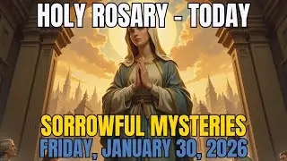 Holy Rosary Today Friday, January 30, 2026 | Sorrowful Mysteries | Persecuted for Faith: Strength