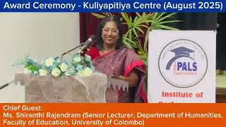 Speech by Ms. Shiranthi Rajendram (Senior Lecturer, UOC) Award Ceremony Kuliyapitiya - August 2025 