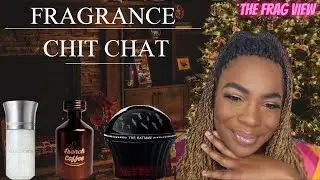 FRAGRANCE CHIT CHAT - BLANCHE BETE | FRENCH COFFEE AL-REHAB| HOS THE BATMAN - The Frag View - Ep 257
