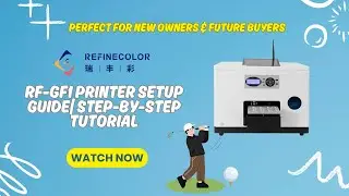 Refinecolor GF1 UV Printer Unboxing & Setup Tutorial  From Software Install to First Test Print