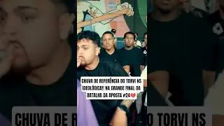CHUVA DE REFER&Ecirc;NCIA DO TORVI NS IDEOL&Oacute;GICA!! NA GRANDE FINAL DA BATALHA DA APOSTA  #batalhadaaldeia