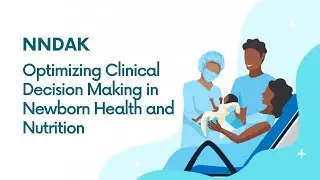 Enhancing Clinical Decision-Making for Newborn Health and Nutrition through NNDAK