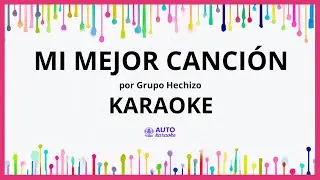Grupo Hechizo - Mi Mejor Canci&oacute;n KARAOKE (tono original)