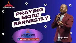 Praying More Earnestly | Bible Study | 7/19/2023