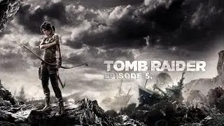 Tomb Raider WALKTHROUGH Ep.5 - Village Plateau
