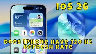 Имеет ли iPhone частоту обновления 120 Гц iOS 26