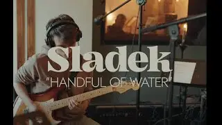 Handful Of Water - SLADEK (official video)