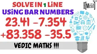 MAX MATH GAMES: VEDIC MATH, ADDING PLUSES AND MINUSES USING BAR NUMBERS, ADDITION TRICKS, SHORTCUTS