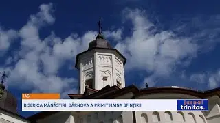 Biserica Mănăstirii Bârnova a primit haina sfințirii