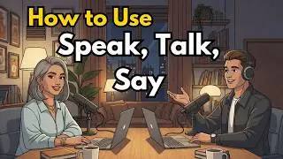 How to use Speak, Talk, Say in English | English Conversation Practice
