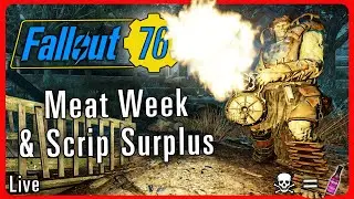 🔴Meat Week and Scrip Surplus In The Wastelands Of Fallout 76
