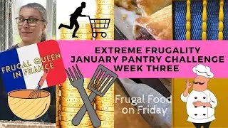 January Pantry Challenge Week Three - Extreme Frugality #batchcooking #foodhaul #pantrychallenge