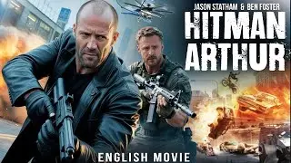 HITMAN ARTHUR - Hollywood Latest Action Thriller Full Movie In English | Jason Statham & Ben Foster
