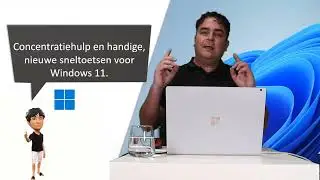 6  concentratiehulp en handige sneltoetsen voor windows 11