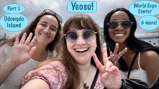 Yeosu 여수시 ~ World Expo Center, Odongdo Island, and more! (Part 1)