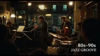 80s&ndash;90s Jazz Groove | Smooth Hard Bop & Soul Jazz Session