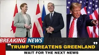 BREAKING: Trump Escalates Greenland Takeover Threats &mdash; As Carney Meets Danish PM