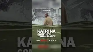 Katrina: Come Hell and High Water(Documentary Series 2025) KatrinaComeHellandHighWater #Hurricane