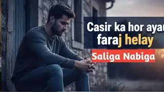 “Saacado gudahooda ayuu faraj ku helay… kadib markii uu joogteeyey Saliga | Sheeko dhab ah”