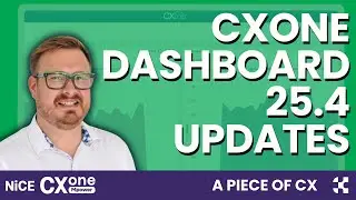 A Piece of CX: Nice CXone Mpower Dashboards 25.4 Updates