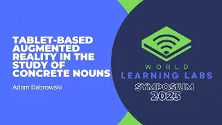 WoLL2023 - Tablet-Based Augmented Reality in the Study of Concrete Nouns by Adam Dabrowski