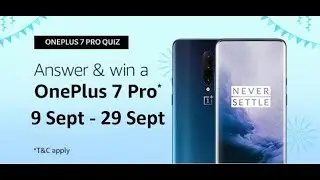 (9 Sep - 29 Sep) Amazon OnePlus 7 Pro Quiz | OnePlus 7 Pro