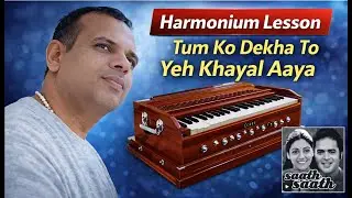Tum Ko Dekha To Yeh Khayal Aaya | Harmonium Lesson with Taal | Jagjit Singh | Saath Saath